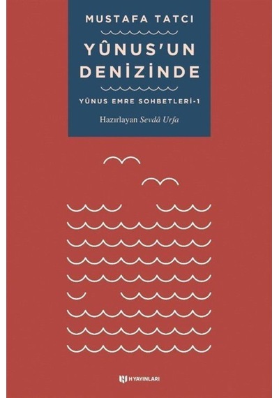 Yunus'un Denizinde / Yunus Emre Sohbetleri 1 / Mustafa Tatcı 9786057670298