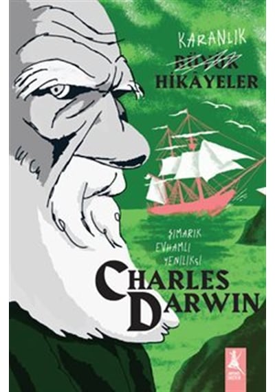 Karanlık Büyük Hikayeler Charles Darwın Şımarık, Evhamlı, Yeni...