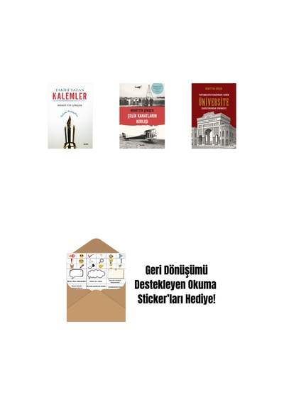 Tarihi Yazan Kalemler + Çelik Kanatların Kırılışı + Tartışmaların Odağındaki Kurum Üniversite + Okuma Sticker'ları