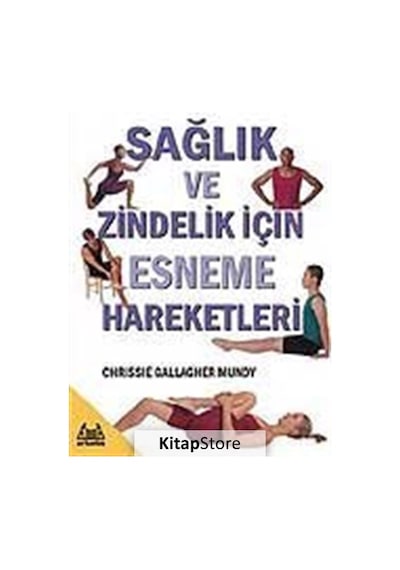 Sağlık ve Zindelik İçin Esneme Hareketleri - Chrissie Gallagher Mundy - Arkadaş Yayıncılık