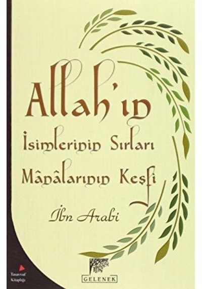 Allah'ın İsimlerinin Sırları ve Manalarının Keşfi - Muhyiddin İbnü'l Arabi - Gelenek Yayınları