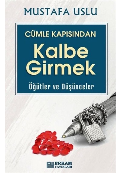 Cümle Kapısından Kalbe Girmek / Öğütler Ve Düşünceler / Mustaf...