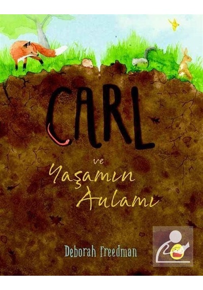 Carl ve Yaşamın Anlamı / Deborah Freedman