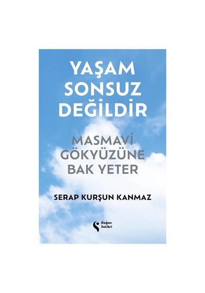 Serap Kurşun'un Yaşam Sonsuz Değildir: Hayata Dair