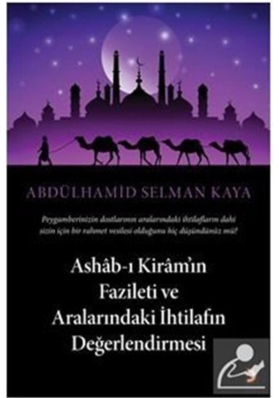 Ashab-ı Kiram'ın Fazileti Ve Aralarındaki İhtilafın Değerlendi...