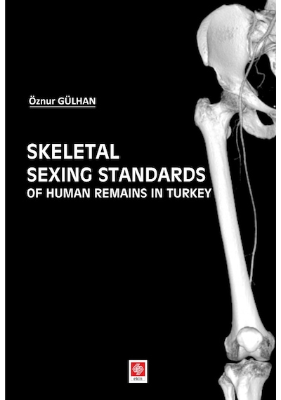 Skeletal Sexing Stadards Of Human Remains in Turkey- Ekin Basım Yayın