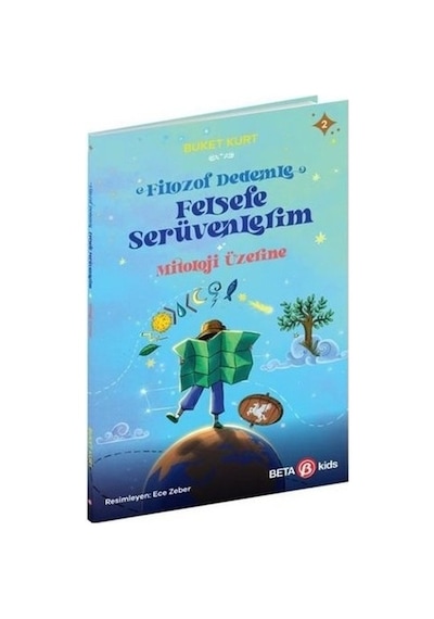 Mitoloji Üzerine - Filozof Dedemle Felsefe Serüvenlerim - Buket Kurt - Beta Kids