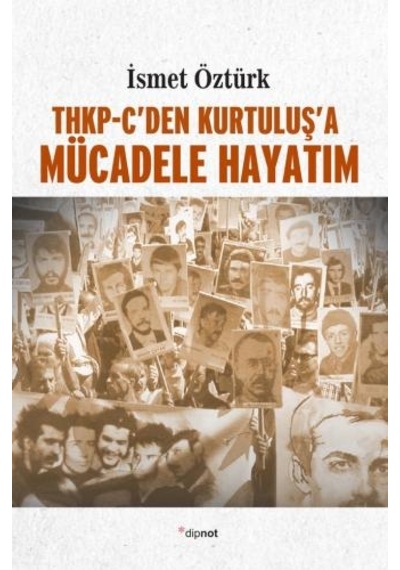 THKP-C'den Kurtuluş'a Mücadele Hayatım - İsmet Öztürk - Dipnot