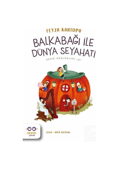 Balkabağı İle Dünya Seyahati / Şehir Günlükleri 2 / Feyza Kartopu
