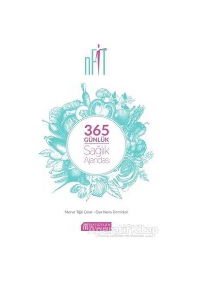 365 Günlük Sağlık Ajandası - Merve Tığlı Çınar -  Oya Neva Demirkol - Akılçelen Kitaplar