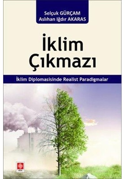 İklim Çıkmazı & İklim Diplomasisinde Realist Paradigmalar / Se...