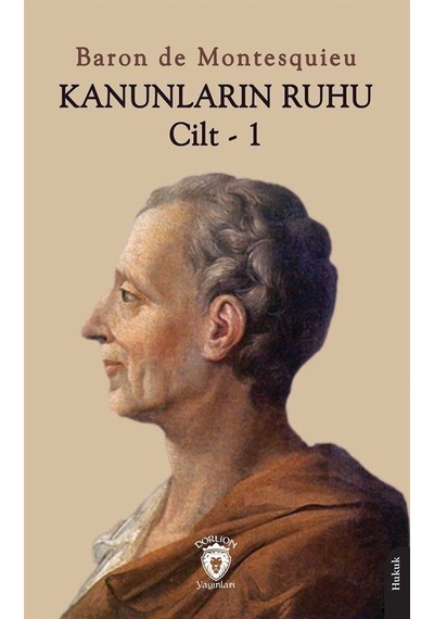 Kanunların Ruhu Cilt 1 / Baron De Montesquieu