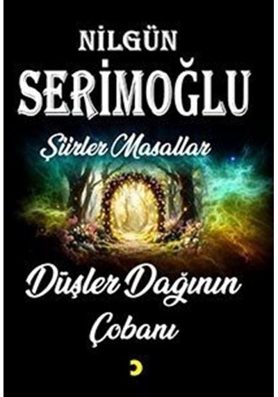 Düşler Dağının Çobanı / Nilgün Serimoğlu