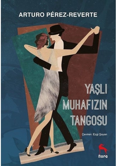 Yaşlı Muhafızın Tangosu - Arturo Perez Reverte - Nora