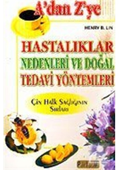 A'dan Z'ye Hastalıklar Nedenleri ve Doğal Tedavi Yöntemleri