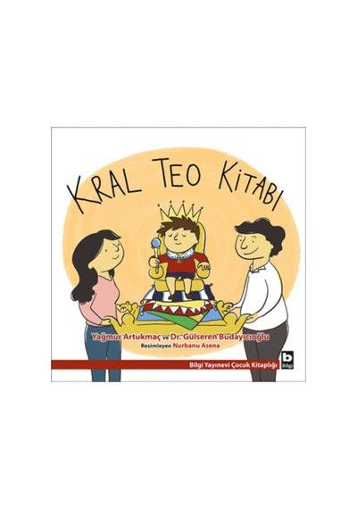 Kral Teo Kitabı /yağmur Artukmaç & Gülseren Budayıcıoğlu / Çocuk