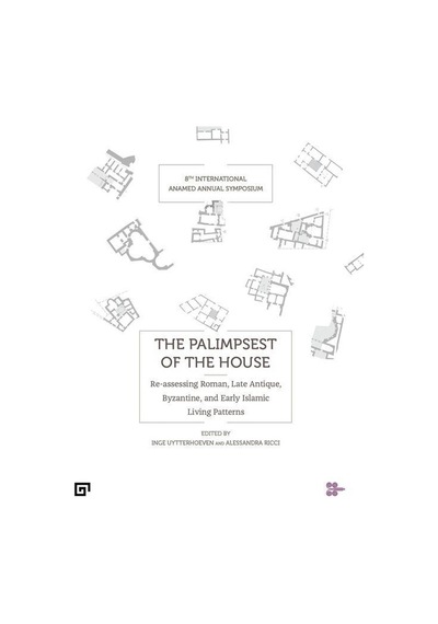 The Palimpsest of the House- ANAMED(Koç Üniversitesi Anadolu Med
