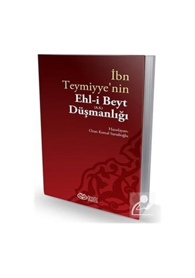 İbn Teymiyye'nin Ehl-i Beyt Düşmanlığı- Önsöz Yayıncılık