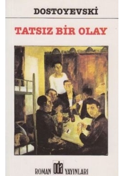 Tatsız Bir Olay - Fyodor Mihayloviç Dostoyevski - Oda Yayınları