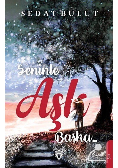 Seninle Aşk Başka - Sedat Bulut - Dorlion Yayınevi