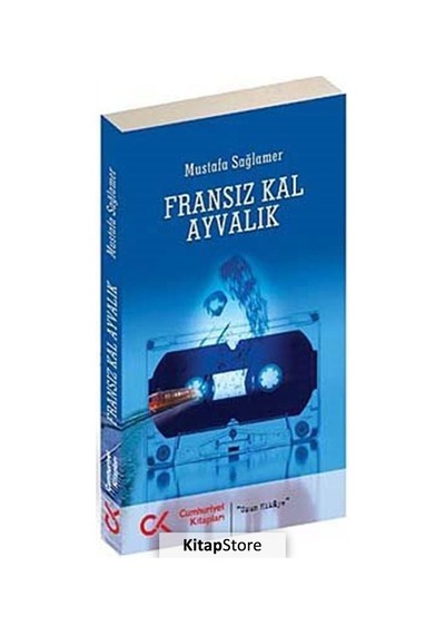 Fransız Kal Ayvalık - Mustafa Sağlamer - Cumhuriyet Kitapları