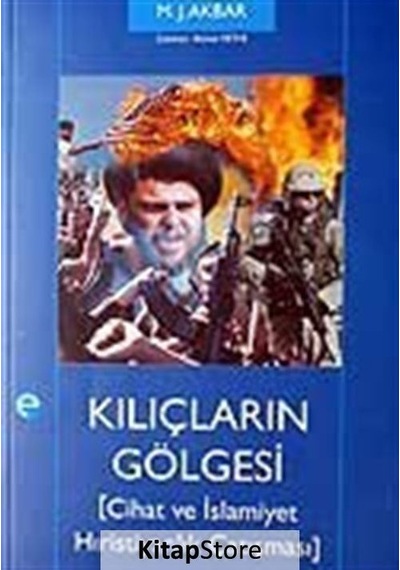 Kılıçların Gölgesi - M.J. Akbar - Etik Yayınları