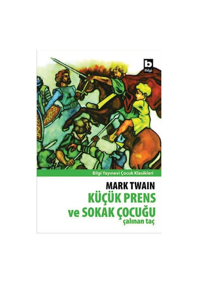 Küçük Prens ve Sokak Çocuğu - Çalınan Taç - Mark Twain - Bilgi Yayınevi