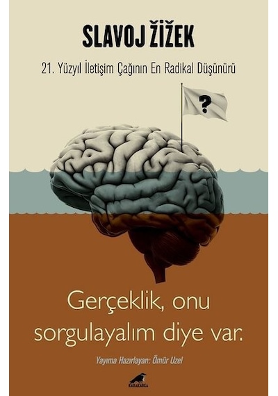 Slavoj Zizek - Gerçeklik Onu Sorgulayalım Diye Var- Karakarga