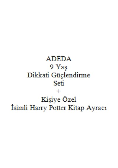 Adeda 9 Yaş Dikkati Güçlendirme Seti + Kişiye Özel İsimli Harry Potter Kitap Ayracı