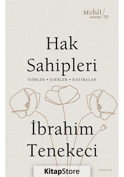 Hak Sahipleri: İsimler - Eserler - Hatıralar - İbrahim Tenekeci - Muhit Kitap