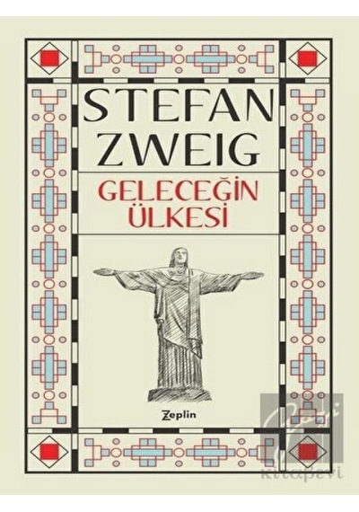 Geleceğin Ülkesi - Stefan Zweig - Zeplin Kitap