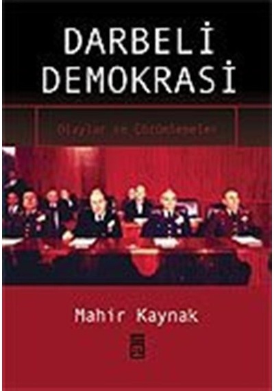 Darbeli Demokrasi / Prof. Dr. Mahir Kaynak
