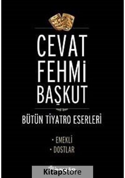 Bütün Tiyatro Eserleri - Cevat Fehmi Başkut - Cevat Fehmi Başkut - İnkılap Kitabevi