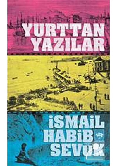 Yurttan Yazılar - İsmail Habib Sevük - Ötüken Neşriyat
