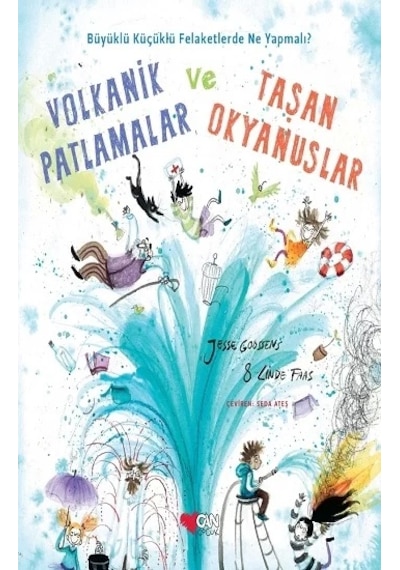 Volkanik Patlamalar ve Taşan Okyanuslar - Jesse Goossens - Can Çocuk Yayınları