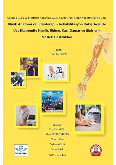 Klinik Anatomi Ve Fizyoterapi - Rehabilitasyon Bakış Açısı İle Üst Ekstremite Kemik, Eklem, Kas, Damar Ve Sinirlerin Meslek Hastalıkları