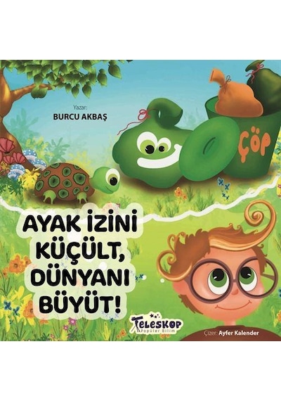 Ayak İzini Küçült, Dünyanı Büyüt / Burcu Akbaş