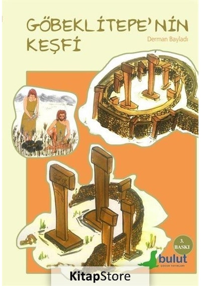 Göbeklitepe'nin Keşfi - Derman Bayladı - Bulut Yayınları