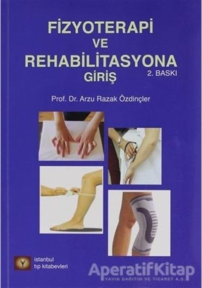 Fizyoterapi Ve Rehabilitasyona Giriş - Arzu Razak Özdinçler - İst