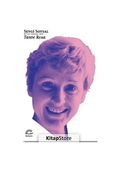 Kitapstore Tante Rosa - Bütün Eserleri 1 - Sevgi Soysal