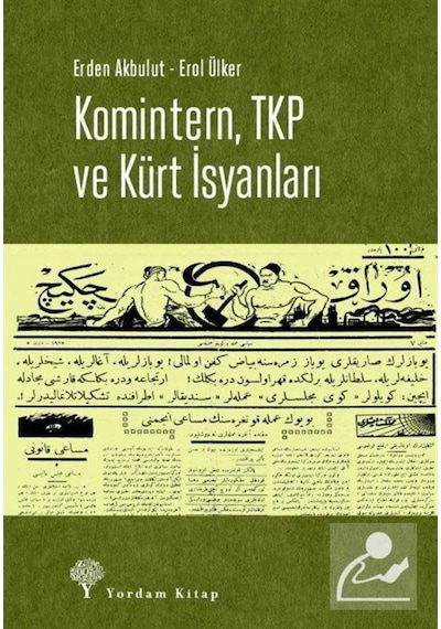 Komintern, Tkp Ve Kürt Isyanları / Erden Akbulut 9786051725291