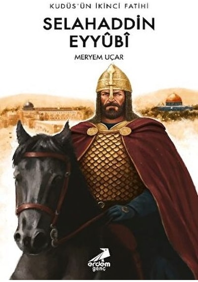 Kudüs Ün İkinci Fatihi Selahaddin Eyyübi