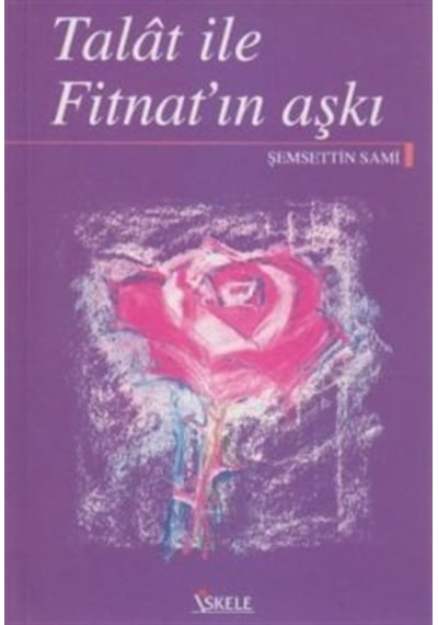 Taaşşuk-I Talat ve Fitnat - Şemseddin Sami