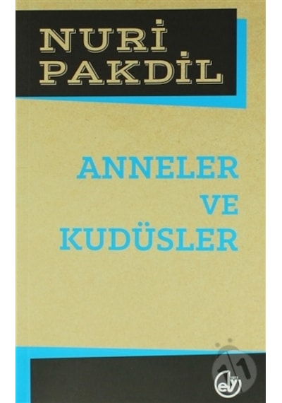 Anneler Ve Kudüsler - Nuri  Pakdil