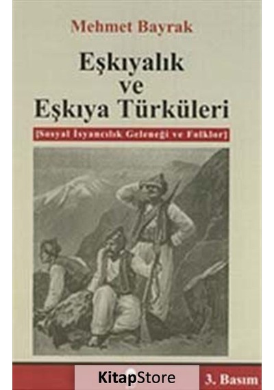 Eşkıyalık Ve Eşkıya Türküleri / Mehmet Bayrak
