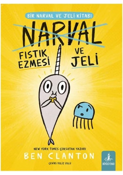 Narval - Fıstık Ezmesi Ve Jeli: Bir Narval Ve Jeli Kitabı 3