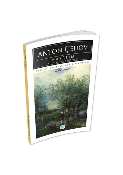 Hayatım Bir Taşralının Hikayesi - Anton Çehov - Maviçatı (dünya K