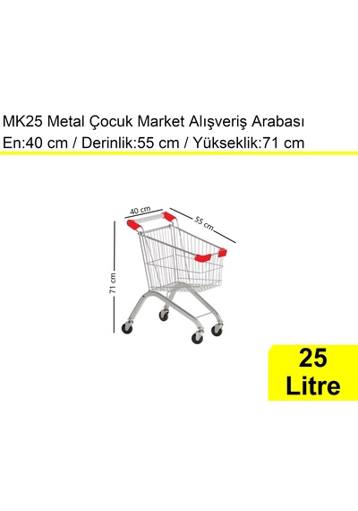 Mk25 Metal Çocuk Market Alışveriş Arabası 25 Litre / En:40 Boy:55 Yükseklik:71 Cm