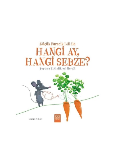 Küçük Farecik Lili ile Hangi Ay Hangi Sebze? - Lucie Albon - 1001 Çiçek