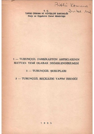 Turunçgil Fabrikasyon Artıklarının Hayvan Yemi Olarak Değerlendirilmesi - Turunçgil Şurupları - Turunçgil Reçelleri Yapım Tekniği